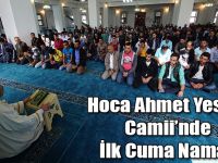 Hoca Ahmet Yesevi Camii’nde İlk Cuma Namazı