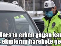 Kars’ta erken yağan kar polis ekiplerini harekete geçirdi