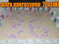 Kars'ta sahte para operasyonu; 2 tutuklama!