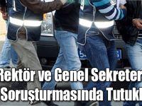 Iğdır Üniversitesi Rektörü ve Genel Sekreteri FETÖ Soruşturmasında Tutuklandı