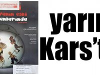 'Dünyanın Eski Zamanlarında' adlı çocuk oyununu Kars’ta