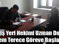 Yeni İş Yeri Hekimi Uzman Doktor Cem Terece Göreve Başladı