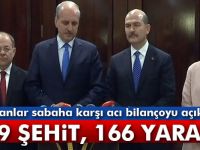 İçişleri Bakanı Soylu: '29 şehidimiz, 166 yaralımız var'