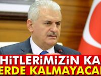 Yıldırım: 'Aziz şehitlerimizin kanı yerde kalmayacak'