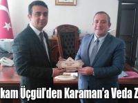 Kaymakam Üçgül’den Karaman’a Veda Ziyareti
