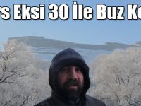 Kars Eksi 30 İle Buz Kesti