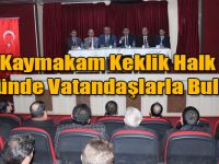Kaymakam Keklik Halk Gününde Vatandaşlarla Buluştu