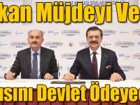 Bakan Müjdeyi Verdi Yarısını Devlet Ödeyecek