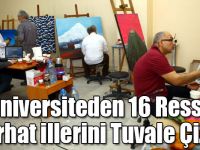 10 Üniversiteden 16 Ressam Serhat İllerini Tuvale Çizdi