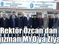 Rektör Özcan’dan Kağızman MYO’ya Ziyaret