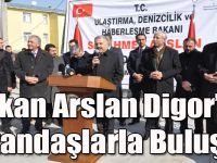 Bakan Arslan Digor’da Vatandaşlarla Buluştu!
