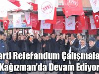AK Parti Referandum Çalışmalarına Kağızman’da Devam Ediyor