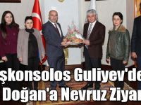 Başkonsolos Guliyev'den Vali Doğan'a Nevruz Ziyareti!