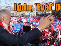 Iğdır, Güçlü Bir Şekilde Tabiki 'Evet' Dedi