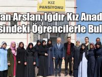 Bakan Arslan, Iğdır Kız Anadolu Lisesindeki Öğrencilerle Buluştu