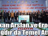 Bakan Arslan ve Eroğlu Iğdır'da Temel Attı