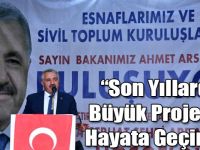 Bakan Arslan: Son Yıllarda Büyük Projeleri Hayata Geçirdik