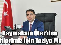Kaymakam Öter'den Şehitlerimiz İçin Taziye Mesajı