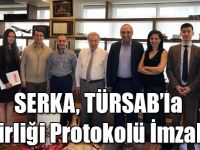 SERKA, TÜRSAB’la İşbirliği Protokolü İmzaladı