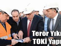 Terör Yıkıyor, TOKİ Yapıyor