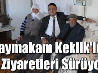 Kaymakam Keklik'in Ev Ziyaretleri Sürüyor!
