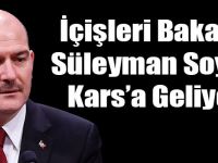 İçişleri Bakanı Süleyman Soylu Kars’a Geliyor