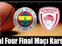 Fenerbahçe - Olympiakos Final Four Final Maçı Kars'ta!