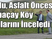 Dolu, Asfalt Öncesi Arpaçay Köy Yollarını İnceledi
