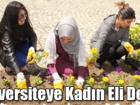 Üniversiteye Toplum Yararına Çalışan Kadınların Kadın Eli Değdi