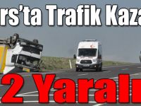 Kars’ta Trafik Kazası: 2 Yaralı