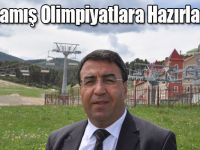 Sarıkamış 2026 Kış Olimpiyatlarına Hazırlanıyor