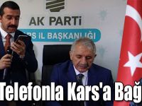 Bakan Arslan Telefonla Kars'a Bağlandı