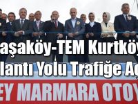 Paşaköy-TEM Kurtköy Bağlantı Yolu Trafiğe Açıldı