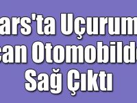Kars'ta Uçuruma Uçan Otomobilden Sağ Çıktı