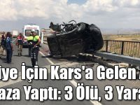 Taziye İçin Kars'a Gelen Aile Kaza Yaptı: 3 Ölü, 3 Yaralı