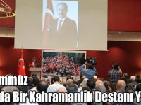 Bakan Arslan: 15 Temmuz 2016'da Bir Kahramanlık Destanı Yazıldı