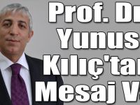 Prof. Dr. Yunus Kılıç'tan Mesaj Var