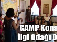 GAMP Konağı İlgi Odağı Oldu