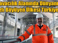 Havacılık Alanında Dünyanın En Hızlı Büyüyen Ülkesi Türkiye Oldu