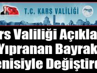 Kars Valiliği Açıkladı: Yıpranan Bayrak Yenisiyle Değiştirdi!