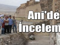 Vali Rahmi Doğan Ani'de İncelemelerde Bulundu