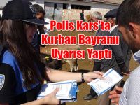 Polis Kars'ta Kurban Bayramı Uyarısı Yaptı