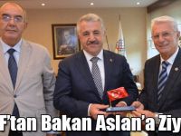 TŞOF Başkanı Apaydın’dan Ulaştırma Bakanı Ahmet Aslan’a Ziyaret