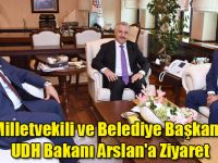 Kilis Milletvekili ve Belediye Başkanından UDH Bakanı Arslan'a Ziyaret