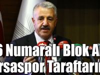 Bakan Arslan: 516 Numaralı Blok Artık Bursaspor Taraftarının
