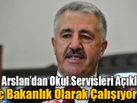 Bakan Arslan’dan Okul Servisleri Açıklaması: “Üç Bakanlık Olarak Çalışıyoruz”