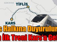 Kars Halkına Duyurulur: BTK’nın İlk Treni Kars’a Geliyor