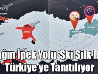 Kayağın İpek Yolu ‘Ski Silk Road’ Türkiye’ye Tanıtılıyor