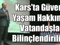 Kars'ta Güvenli Yaşam Hakkında Vatandaşlar Bilinçlendiriliyor