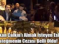 Başkan Çalkın'ı Almak İsteyen Eski Üsteğmene 18 Yıl 9 Ay Hapis Cezası